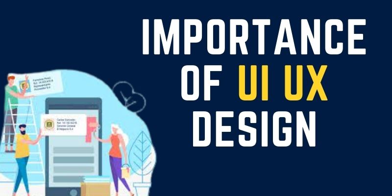 Why UI UX is Important